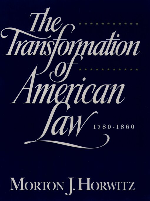 Title details for The Transformation of American Law, 1870-1960 by Morton J. Horwitz - Available